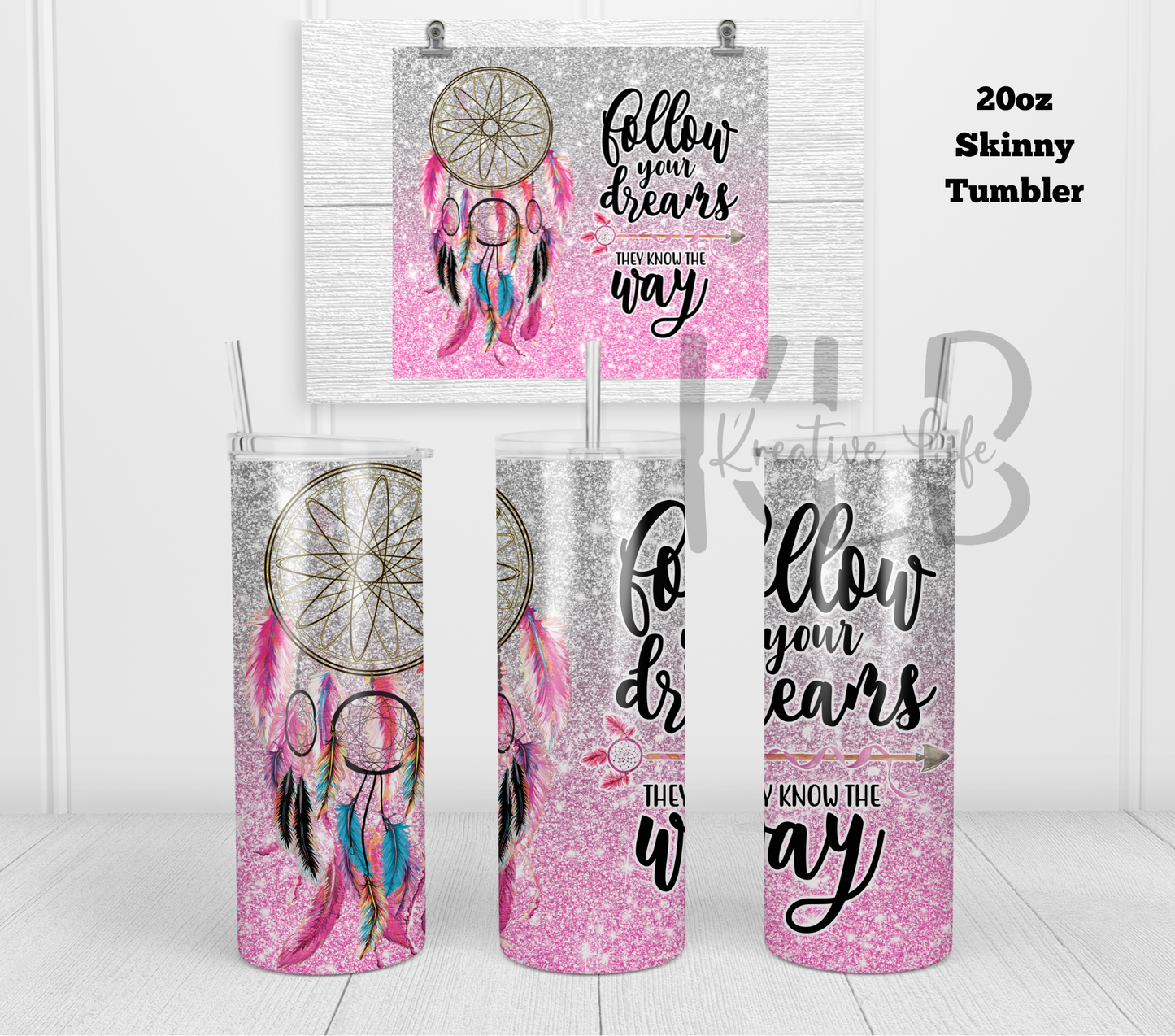 Follow Your Dreams | 20oz Straight Tumbler | Inspirational Gift