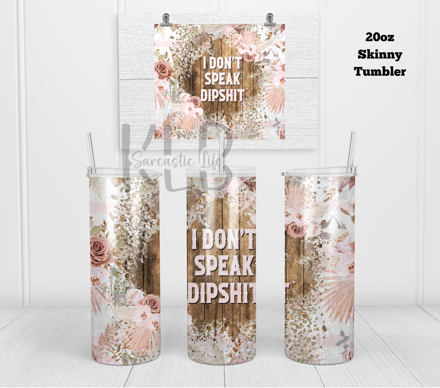 I Don't Speak Dipshit | 20oz Tumbler | Sassy Gift