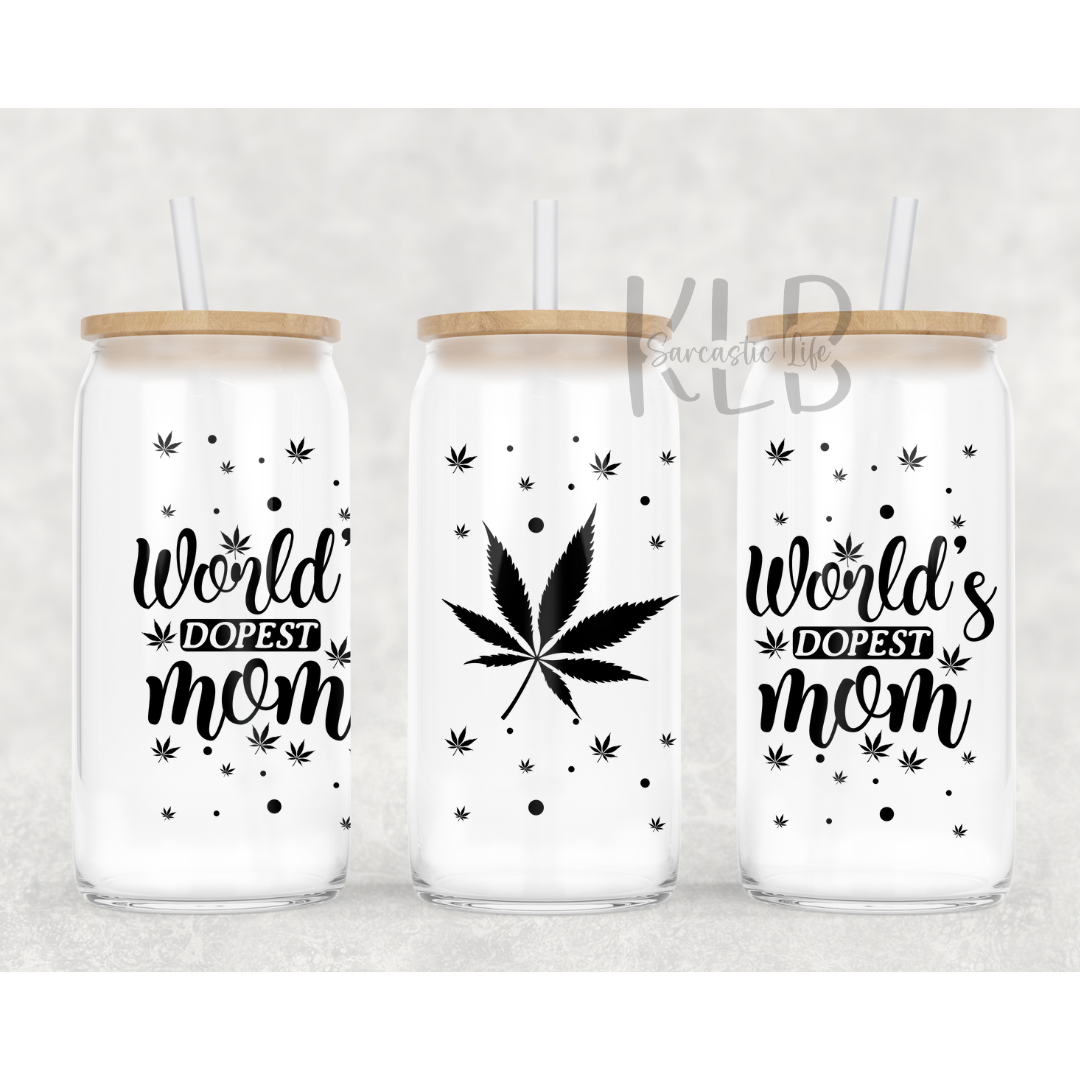 World's Dopest Mom | 16oz Clear Glass Can Tumbler | Celebrate Mom's Awesomeness!