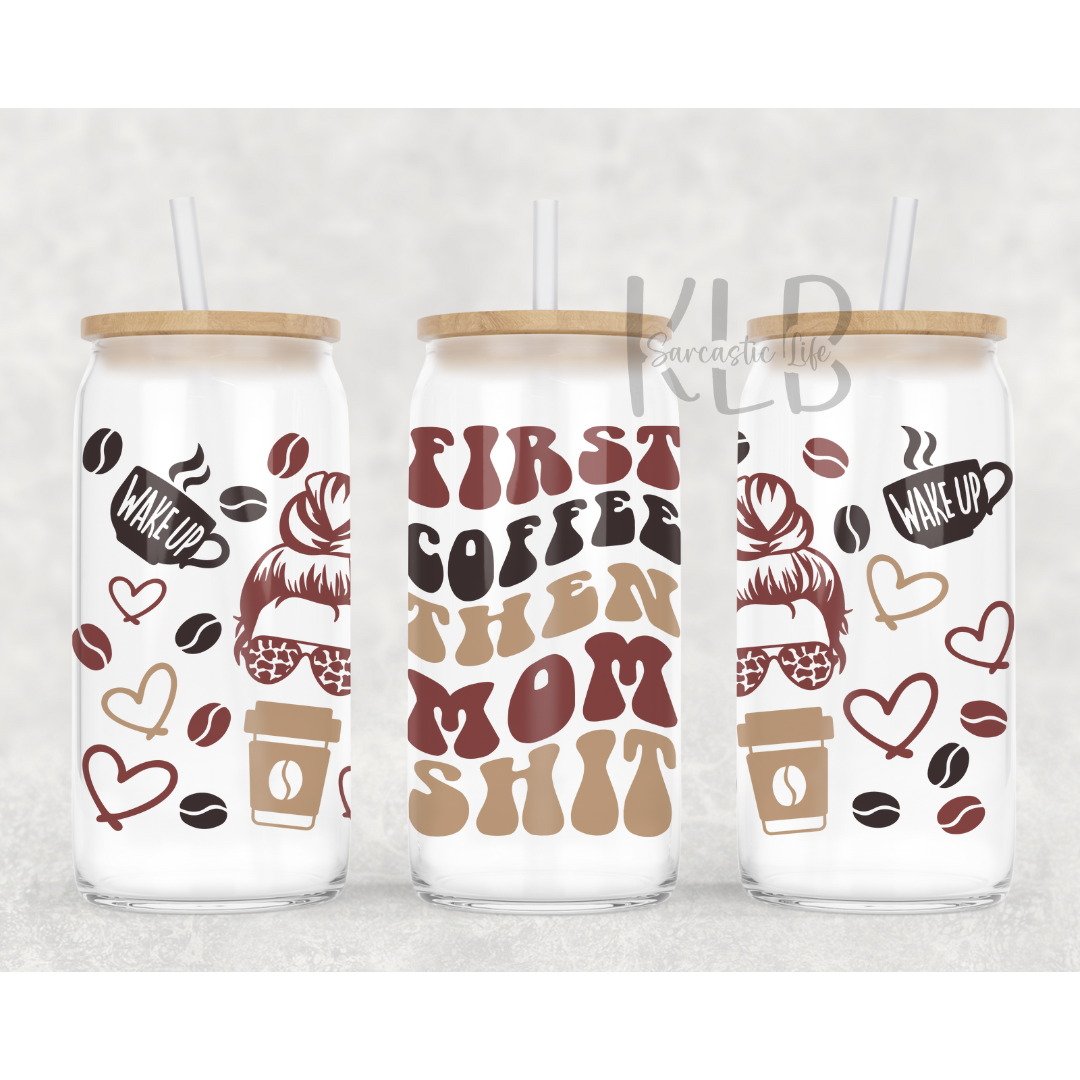 Mom Shit | Mom Life Essentials | 16oz Clear Glass Can Tumbler