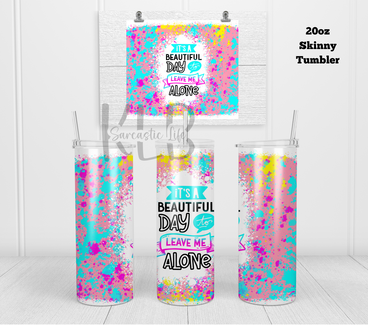 It's A Beautiful Day... | 20oz Tumbler | Positive Vibes Gift