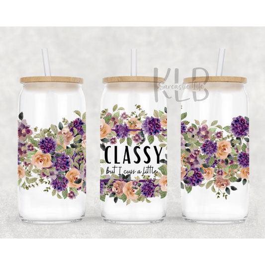 Classy But I Cuss A Little | 16oz Clear Glass Can Tumbler | Sassy Sips for the Bold