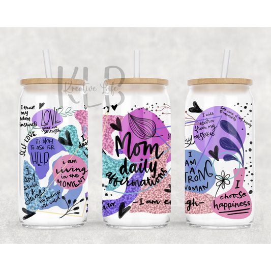 Daily Mama Affirmations | 16oz Clear Glass Can Tumbler | Start Your Day with Positivity