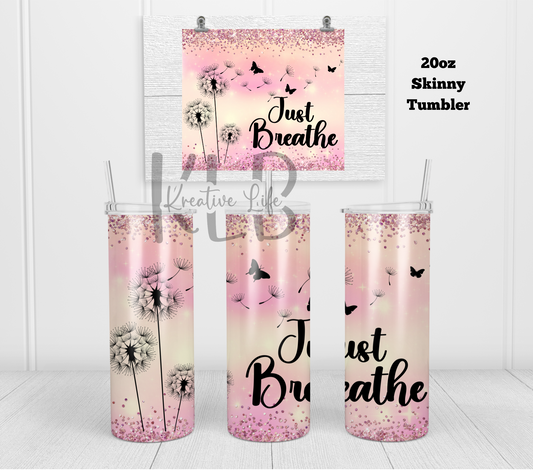 Just Breathe | 20oz Straight Tumbler | Relaxation Gift