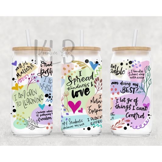 Teacher Affirmations | 16oz Clear Glass Can Tumbler | Inspire and Educate in Style!