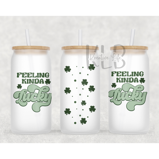 Feeling Kinda Lucky 16oz Frosted Glass Can Tumbler | Embrace Good Fortune