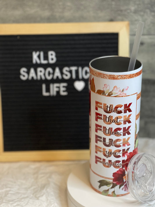 F Everything... | 20oz Tumbler | Unapologetic Gift | Ready to Ship