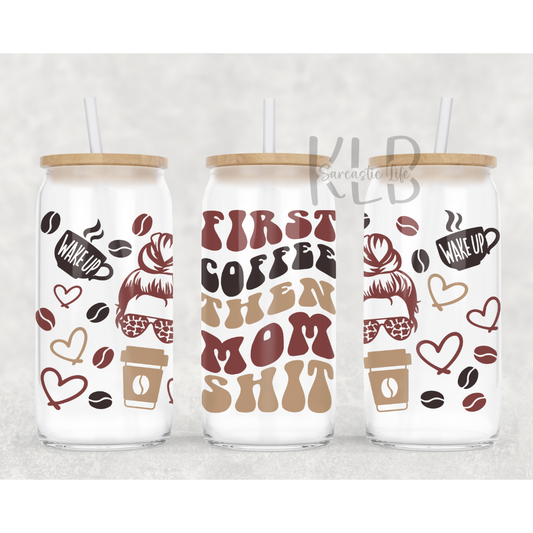 Mom Shit | Mom Life Essentials | 16oz Clear Glass Can Tumbler