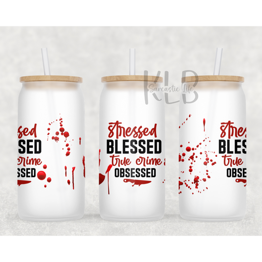 Stressed, Blessed, True Crime Obsessed | 16oz Durable Frosted Glass Can Tumbler | Shop Now