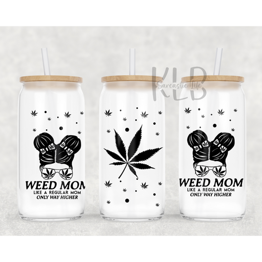 Weed Mom | 16oz Clear Glass Can Tumbler | Relax and Sip in Blissful Serenity!